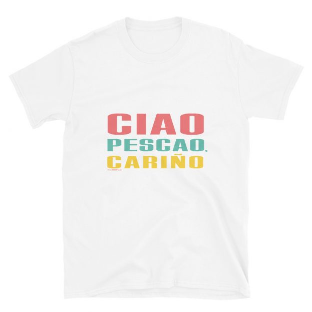 "Ciao pescao, cariño" - Camiseta de manga corta unisex